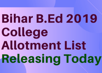 Bihar B.Ed 2019 College Allotment List Releasing Today