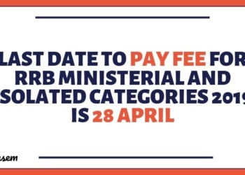 Last Date to Pay Fee for RRB Ministerial and Isolated Categories 2019 is 28 April Aglasem