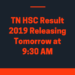 TN HSC Result 2019 tomorrow