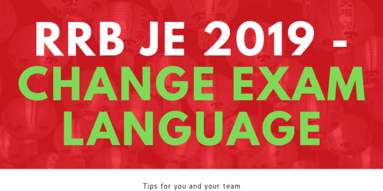 RRB JE 2019 - CHANGE EXAM LANGUAGE