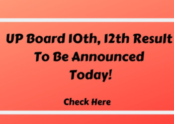 UP Board 10th, 12th Result To Be Announced Today!-
