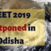 NEET 2019 Postponed in Odisha