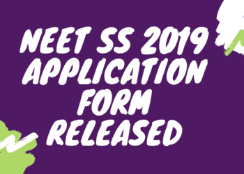 NEET SS 2019 Application Form Released