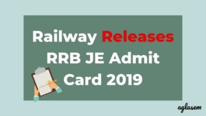Railway Releases RRB JE Admit Card 2019 Aglasem