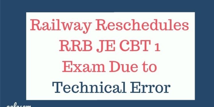 Railway Reschedules RRB JE CBT 1 Exam Due to Technical Error Aglasem
