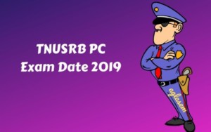 TNUSRB PC Exam Date 2019
