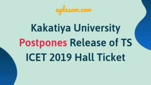 Kakatiya University Postpones TS ICET 2019 Hall TicketKakatiya University Postpones TS ICET 2019 Hall Ticket