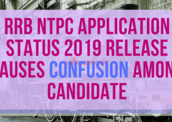 RRB-NTPC-Application-Status-2019-Release-Causes-Confusion-Among-Candidate-Aglasem