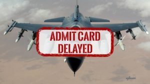 AFCAT Admit Card 2019 Delayed