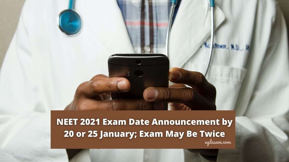 NEET 2021 Exam Date Announcement by 20 or 25 January; Exam ...