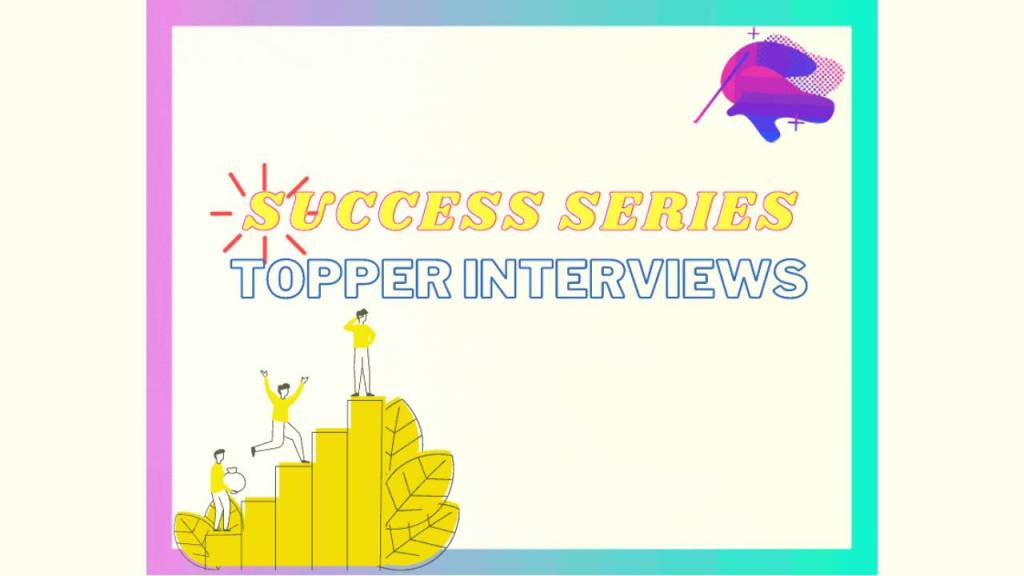 Topper Interview Share Your Success Story! | Success Series | Topper Interviews ...