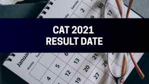 CAT 2021 Result Date