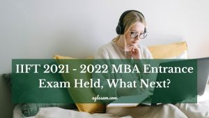 IIFT 2021 - 2022 MBA Entrance Exam