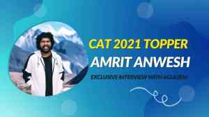 CAT 2021 Topper Interview Amrit Anwesh