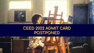 CEED Admit Card 2022 Postponed