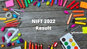 NIFT 2022 Result To Be Declared Today